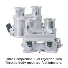 Ultra Competition Fuel Injection with Throttle Body mounted fuel injectors.