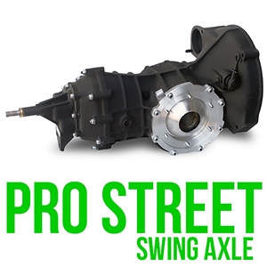 Pro Street Transaxle - SWING AXLE (specify Ring & Pinion)